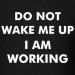 don-t-wake-me-up-i-am-working_design